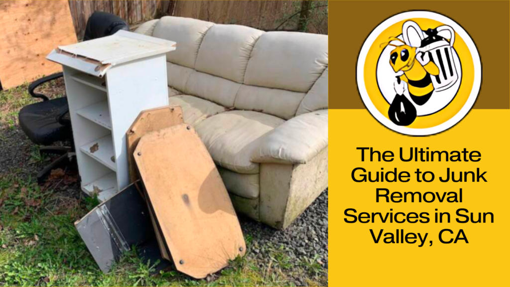 Guide to Junk Removal Services Near Sun Valley, CA - BumbleBee Junk