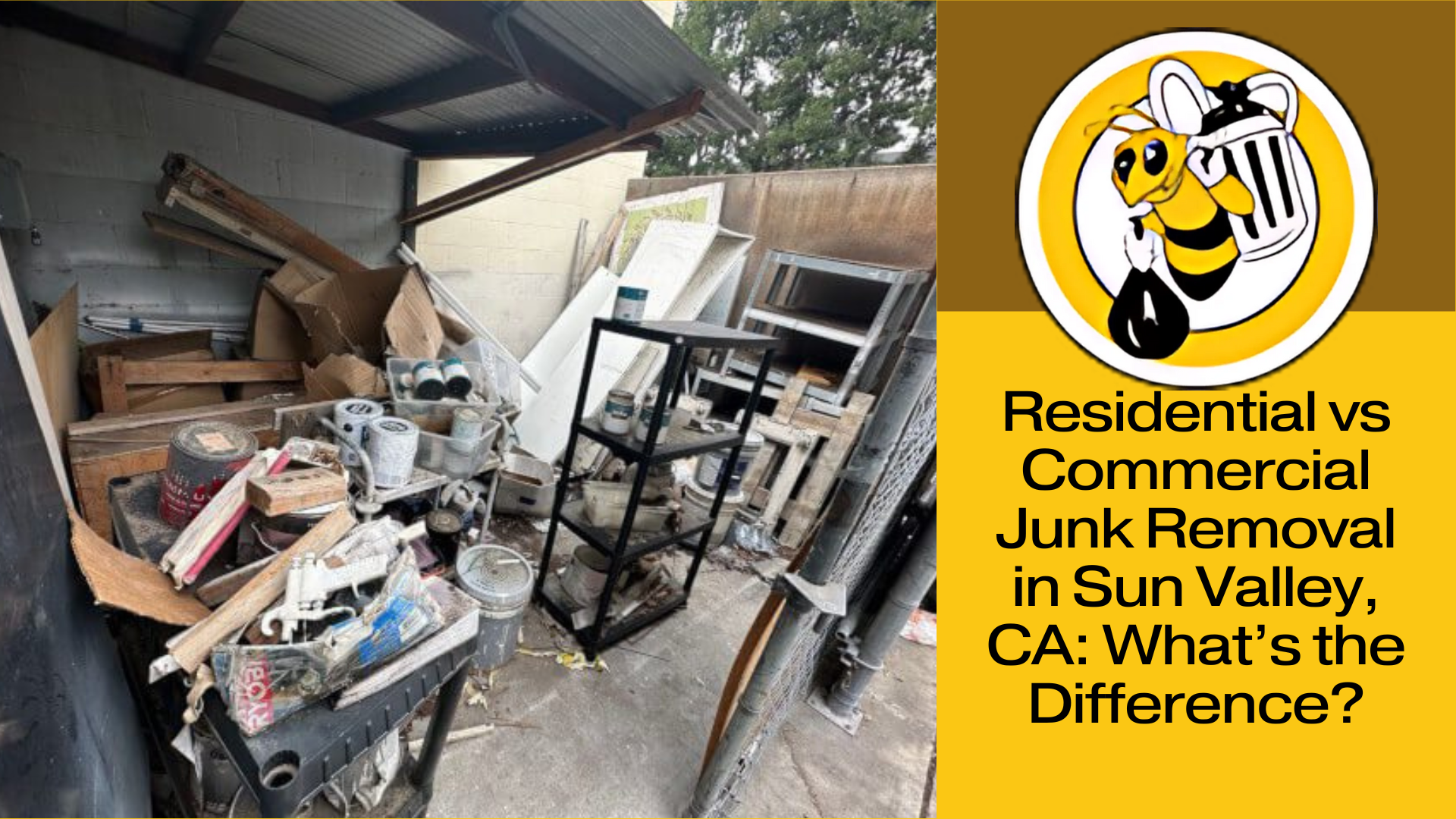 Residential vs Commercial Junk Removal in Sun Valley, CA: What’s the Difference?