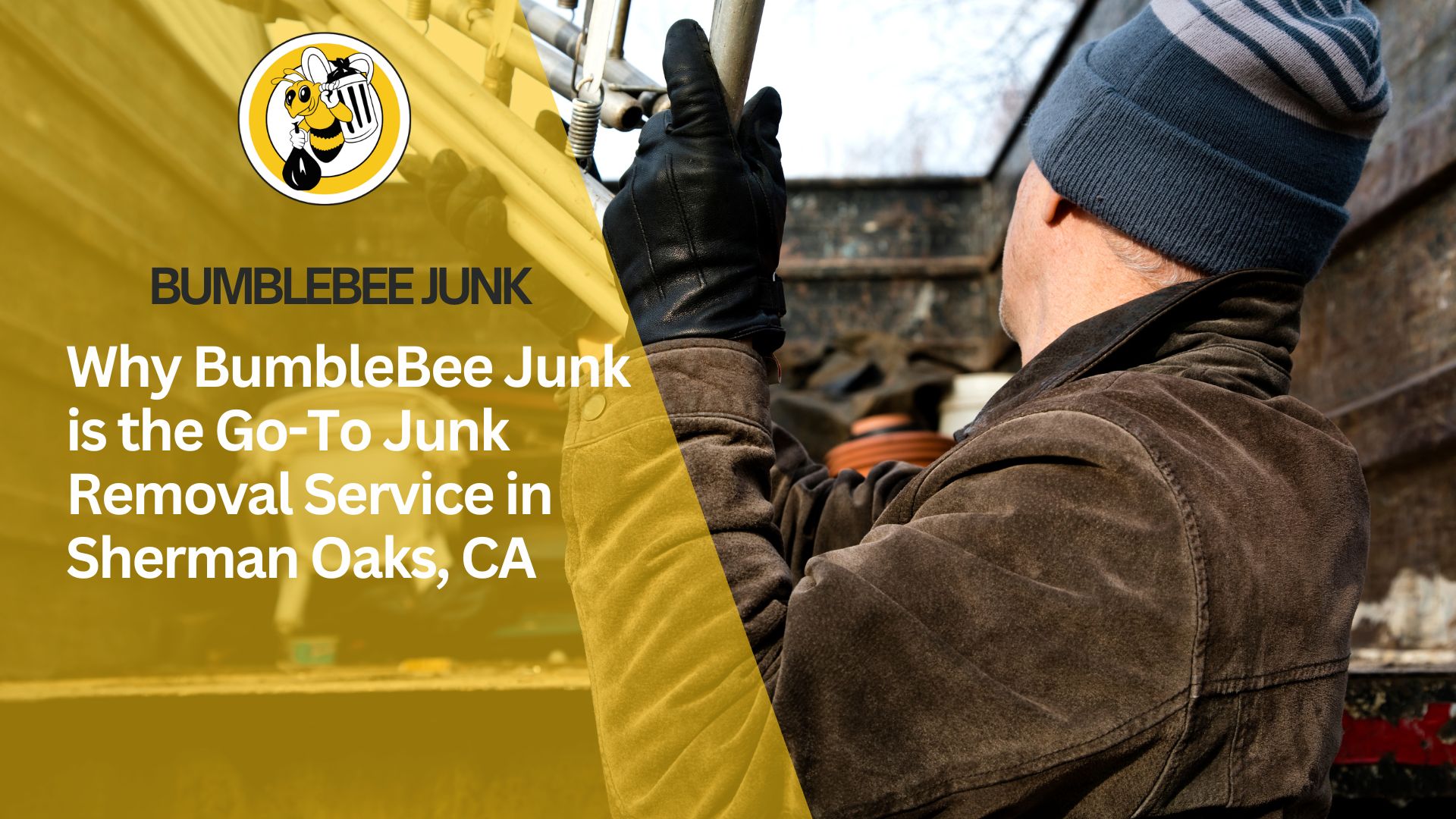 Why BumbleBee Junk is the Go-To Junk Removal Service in Sherman Oaks, CA
