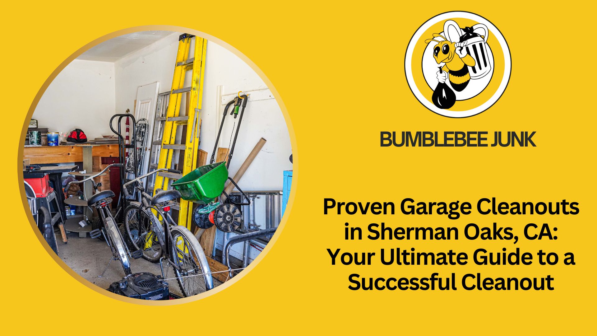 Proven Garage Cleanouts in Sherman Oaks, CA: Your Ultimate Guide to a Successful Cleanout